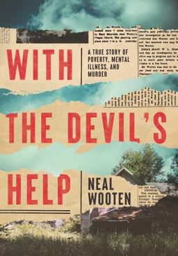 With the Devil's Help A True Story of Poverty, Mental Illness, and Murder  9781639362400 Front Cover