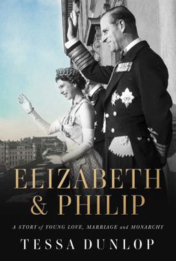 Elizabeth and Philip A Story of Young Love, Marriage, and Monarchy  9781639363988 Front Cover