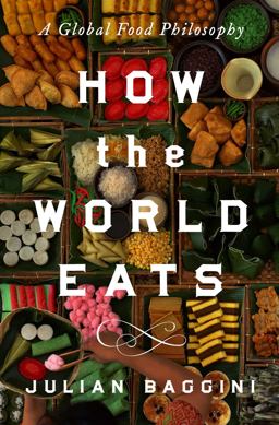 How the World Eats How the World Eats