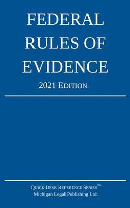 Federal Rules of Evidence; 2021 Edition With Internal Cross-References  9781640020900 Front Cover
