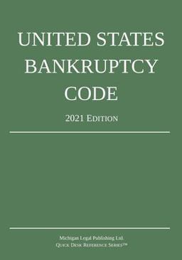 United States Bankruptcy Code; 2021 Edition  9781640020986 Front Cover