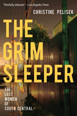 Grim Sleeper The Lost Women of South Central  9781640090231 Front Cover