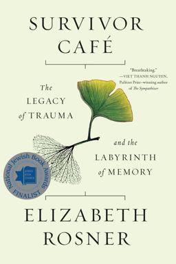 Survivor Cafï¿½ The Legacy of Trauma and the Labyrinth of Memory  9781640091078 Front Cover