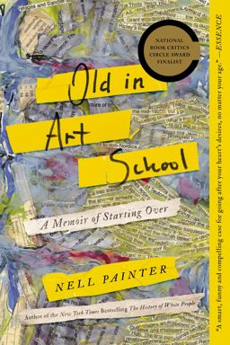 Old in Art School A Memoir of Starting Over  9781640092006 Front Cover