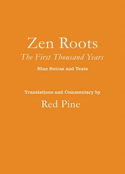 Zen Roots The First Thousand Years  9781640095120 Front Cover