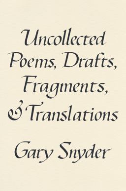 Uncollected Poems, Drafts, Fragments, and Translations Uncollected Poems, Drafts, Fragments, and Translations