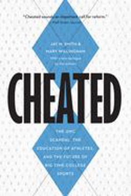 Cheated The UNC Scandal, the Education of Athletes, and the Future of Big-Time College Sports  9781640122468 Front Cover