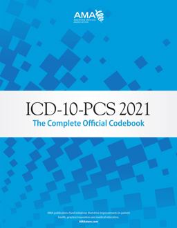 Icd-10-pcs 2021: The Complete Official Codebook  9781640160835 Front Cover