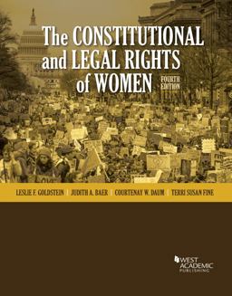 Goldstein, Baer, Daum, and Fine's The Constitutional and Legal Rights of Women 4th 9781640201255 Front Cover