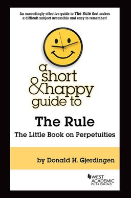 Short and Happy Guide to the Rule The Little Book on Perpetuities  9781640201361 Front Cover