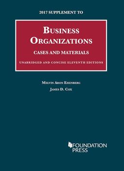 2017 Supplement to Business Organizations, Cases and Materials, Unabridged and Concise, 11th Editions