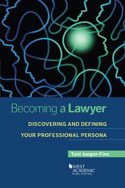 Becoming a Lawyer Discovering and Defining Your Professional Persona  9781640201996 Front Cover
