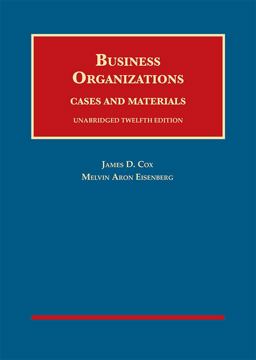 Cox and Eisenberg's Business Organizations, Cases and Materials, Unabridged, 12th