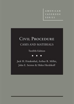 Friedenthal, Miller, Sexton, and Hershkoff's Civil Procedure: Cases and Materials, 12th 12th 9781640204867 Front Cover