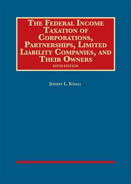 Federal Income Taxation of Corporations, Partnerships, Limited Liability Companies, and Their Owners 6th 9781640207530 Front Cover