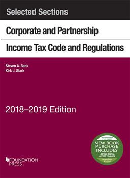 Selected Sections Corporate and Partnership Income Tax Code and Regulations, 2018-2019