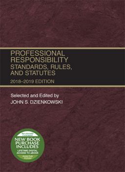 Professional Responsibility, Standards, Rules and Statutes, 2018-2019 Professional Responsibility, Standards, Rules and Statutes, 2018-2019
