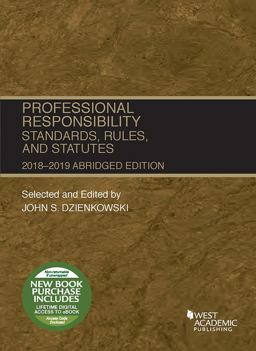 Professional Responsibility, Standards, Rules and Statutes, Abridged, 2018-2019 Professional Responsibility, Standards, Rules and Statutes, Abridged, 2018-2019