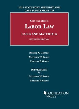 Labor Law, Cases and Materials, 2018 Statutory Appendix and Case Supplement 2018th 9781640209824 Front Cover