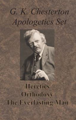 Chesterton Apologetics Set - Heretics, Orthodoxy, and the Everlasting Man