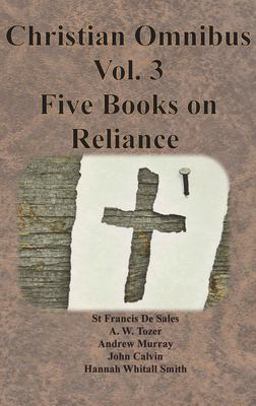 Christian Omnibus Vol. 3 - Five Books on Reliance
