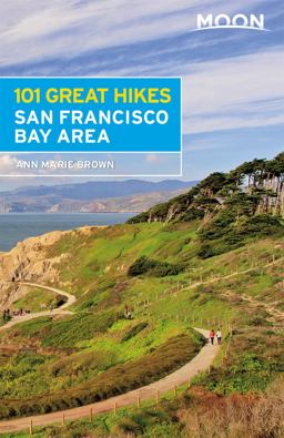 Moon 101 Great Hikes of the San Francisco Bay Area (Sixth Edition) 6th 9781640490031 Front Cover