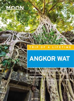 Moon Angkor Wat With Siem Reap and Phnom Penh 3rd 9781640492493 Front Cover