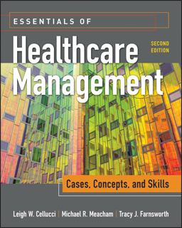 Essentials of Healthcare Management: Cases, Concepts, and Skills  9781640550308 Front Cover