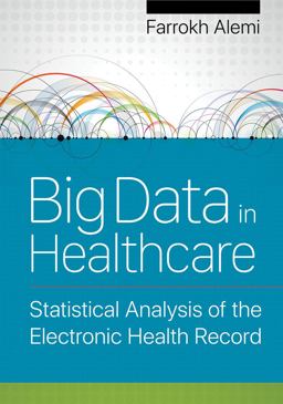 Big Data in Healthcare Statistical Analysis of the Electronic Health Record  9781640550636 Front Cover