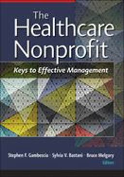 Healthcare Nonprofit: Keys to Effective Management  9781640551046 Front Cover