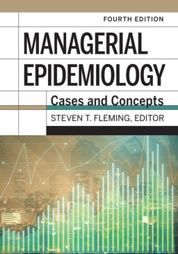 Managerial Epidemiology: Cases and Concepts, 4th Edition 4th 9781640551961 Front Cover