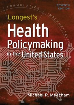 Longest's Health Policymaking in the United States, Seventh Edition 7th 9781640552111 Front Cover