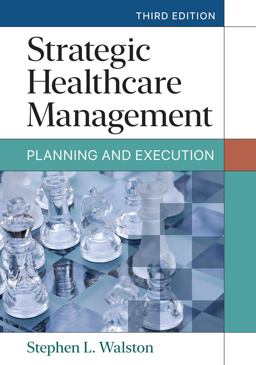 Strategic Healthcare Management: Planning and Execution, Third Edition 3rd 9781640553651 Front Cover
