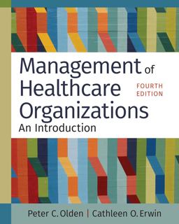 Management of Healthcare Organizations: an Introduction, Fourth Edition 4th 9781640553736 Front Cover