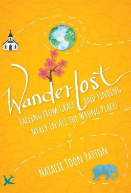 Wanderlost Falling from Grace and Finding Mercy in All the Wrong Places  9781640606746 Front Cover