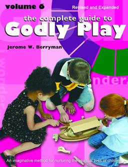 The Complete Guide to Godly Play:  9781640653436 Front Cover