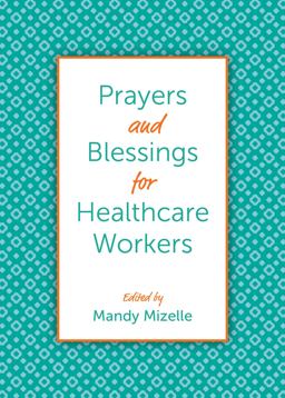 Prayers and Blessings for Healthcare Workers