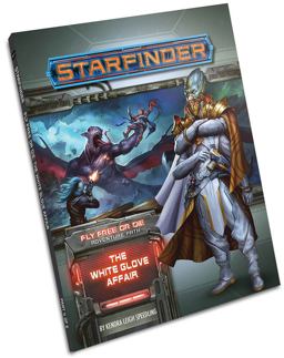Starfinder Adventure Path: the White Glove Affair (Fly Free or Die 4 Of 6) Starfinder Adventure Path: the White Glove Affair (Fly Free or Die 4 Of 6)
