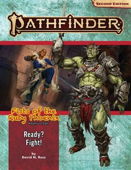 Pathfinder Adventure Path: Ready? Fight! (Fists of the Ruby Phoenix 2 Of 3)