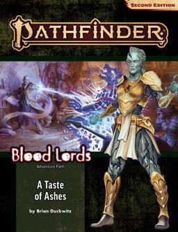 Pathfinder Adventure Path: a Taste of Ashes (Blood Lords 5 Of 6) (P2)