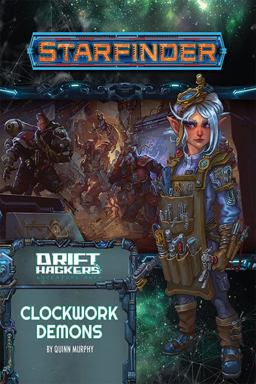 Starfinder Adventure Path: Clockwork Demons (Drift Hackers 2 Of 3)