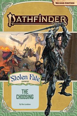 Pathfinder Adventure Path: the Choosing (Stolen Fate 1 Of 3)