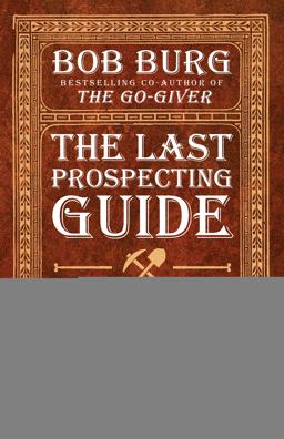 The Last Prospecting Guide You'll Ever Need The Last Prospecting Guide You'll Ever Need