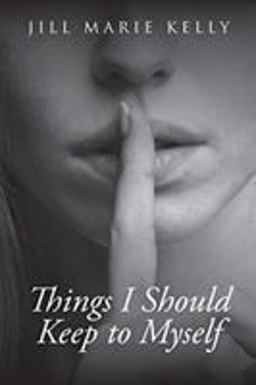 Things I Should Keep to Myself  9781640966284 Front Cover