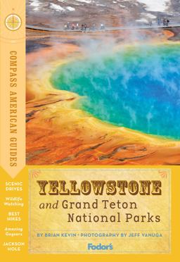 Compass American Guides: Yellowstone and Grand Teton National Parks 5th 9781640971028 Front Cover