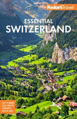 Fodor's Essential Switzerland 2nd 9781640973527 Front Cover