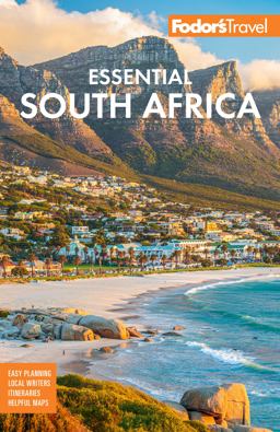 Fodor's Essential South Africa With the Best Safari Destinations and Wine Regions 2nd 9781640973565 Front Cover