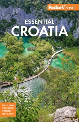 Fodor's Essential Croatia With Montenegro and Slovenia 2nd 9781640973688 Front Cover