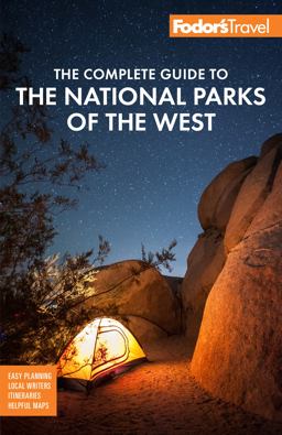 Fodor's the Complete Guide to the National Parks of the West With the Best Scenic Road Trips 7th 9781640974289 Front Cover