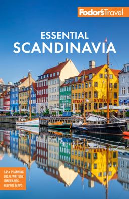 Fodor's Essential Scandinavia The Best of Norway, Sweden, Denmark, Finland, and Iceland 3rd 9781640975750 Front Cover